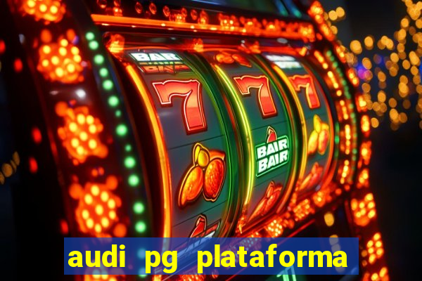 audi pg plataforma de jogos